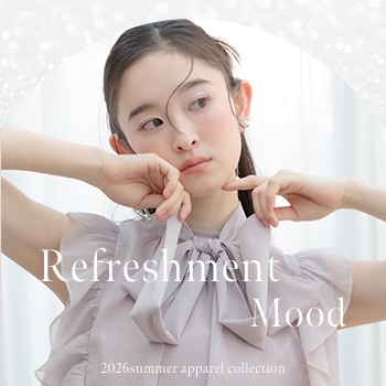 爽やかさを纏うリフレッシュメントコレクション。